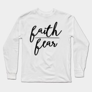 Faith over Fear Long Sleeve T-Shirt